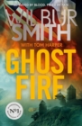 Ghost Fire : The Courtney series continues in this bestselling novel from the master of adventure, Wilbur Smith - eBook