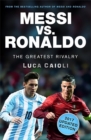 Messi vs. Ronaldo - 2017 Updated Edition : The Greatest Rivalry - Book