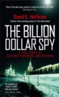 The Billion Dollar Spy : A True Story of Cold War Espionage and Betrayal - Book