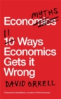 Economyths : 11 Ways Economics Gets it Wrong - Book