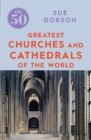 The 50 Greatest Churches and Cathedrals - eBook