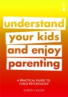 A Practical Guide to Child Psychology : Understand Your Kids and Enjoy Parenting - Book