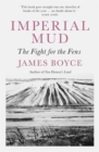 Imperial Mud : The Fight for the Fens - Book