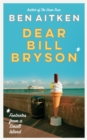 Dear Bill Bryson : Footnotes from a Small Island - Book