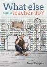 What else can a teacher do? Review your career, reduce stress and gain control of your life - Book