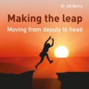 Making the Leap : Moving from deputy to head - Book