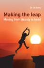 Making the Leap : Moving from deputy to head - eBook