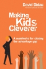 Making Kids Cleverer : A manifesto for closing the advantage gap - Book