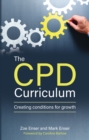 The CPD Curriculum : Creating conditions for growth - eBook