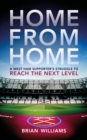Home From Home : A West Ham Supporter's Struggle to Reach the Next Level - Book