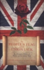 The People's Flag and the Union Jack : An Alternative History of Britain and the Labour Party - Book