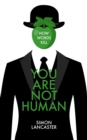 You Are Not Human : How Words Kill - Book
