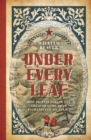 Under Every Leaf : How Britain Played the Greater Game from Afghanistan to Africa - Book