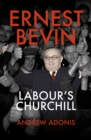 Ernest Bevin : Labour's Churchill - Book