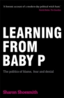 Learning from Baby P : The Politics of Blame, Fear and Denial - Book