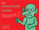 The Green-Eyed Goblin : What to Do About Jealousy - for All Children Including Those on the Autism Spectrum - Book