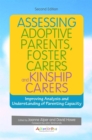 Assessing Adoptive Parents, Foster Carers and Kinship Carers, Second Edition : Improving Analysis and Understanding of Parenting Capacity - Book