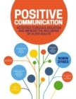 Positive Communication : Activities to Reduce Isolation and Improve the Wellbeing of Older Adults - Book