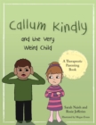 Callum Kindly and the Very Weird Child : A Story About Sharing Your Home with a New Child - Book