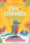 Cleo the Crocodile Activity Book for Children Who Are Afraid to Get Close : A Therapeutic Story With Creative Activities About Trust, Anger, and Relationships for Children Aged 5-10 - Book