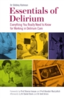 Essentials of Delirium : Everything You Really Need to Know for Working in Delirium Care - eBook