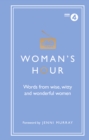 Woman's Hour: Words from Wise, Witty and Wonderful Women - eBook