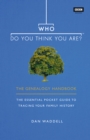 Who Do You Think You Are? : The Genealogy Handbook - Book