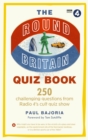 The Round Britain Quiz Book : 250 challenging questions from Radio 4’s cult quiz show - Book