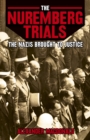 The Nuremberg Trials the Nazis Brought to Jutice - Book