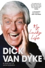 My Lucky Life in and Out of Show Business - Dick Van Dyke - Book