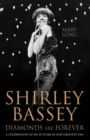 Shirley Bassey, Diamonds are Forever : A celebration of my 50 years as her greatest fan - Book