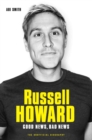 Russell Howard: The Good News, Bad News - The Biography : The Biography - eBook