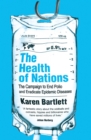 The Health of Nations : The Campaign to End Polio and Eradicate Epidemic Diseases - eBook