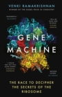 Gene Machine : The Race to Decipher the Secrets of the Ribosome - eBook
