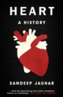 Heart: A History : Shortlisted for the Wellcome Book Prize 2019 - Book