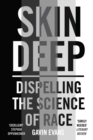 Skin Deep : Dispelling the Science of Race - eBook