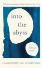 Into the Abyss : A neuropsychiatrist's notes on troubled minds - eBook