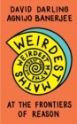 Weirdest Maths : At the Frontiers of Reason - Book