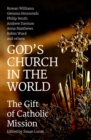 God's Church in the World : The Gift of Catholic Mission - eBook