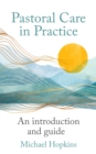 Pastoral Care in Practice : An Introduction and Guide - Book