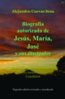 Biografia Autorizado de Jesus, Maria, Jose Y Sus Discipulos Segunda Edicion - eBook