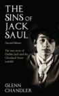 The Sins of Jack Saul (Second Edition): The True Story of Dublin Jack and The Cleveland Street Scandal - eBook