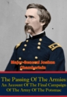 The Passing Of The Armies: An Account Of The Final Campaign Of The Army Of The Potomac, - eBook