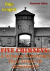 Five Chimneys: A Woman Survivor's True Story Of Auschwitz [Illustrated Edition] - eBook