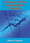 A Theory Of The Consumption Function - eBook