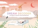 Dream Decoder : 60 Cards to Unlock Your Unconscious - Book