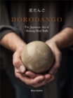 Dorodango : The Japanese Art of Making Mud Balls - Book