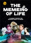 The Memeing of Life : A Journey Through the Delirious World of Memes - Book