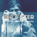 #NoFilter : Get Creative with Photography - eBook