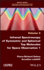 Infrared Spectroscopy of Symmetric and Spherical Spindles for Space Observation 1 - Book